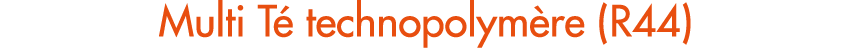 Multi T technopolym re (R44)