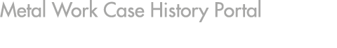 Metal Work Case History Portal
